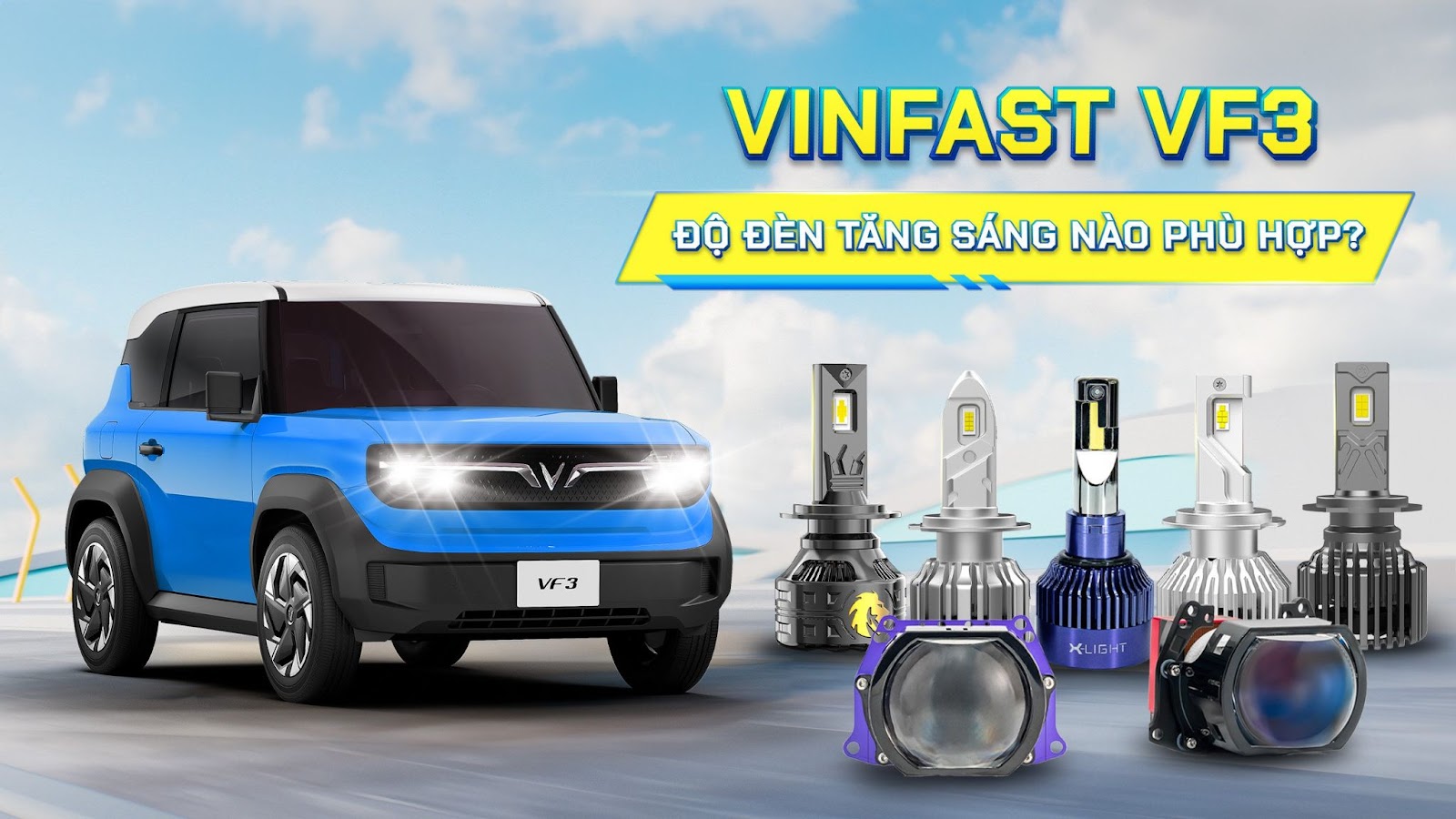 VINFAST VF3 ĐỘ ĐÈN TĂNG SÁNG NÀO PHÙ HỢP?