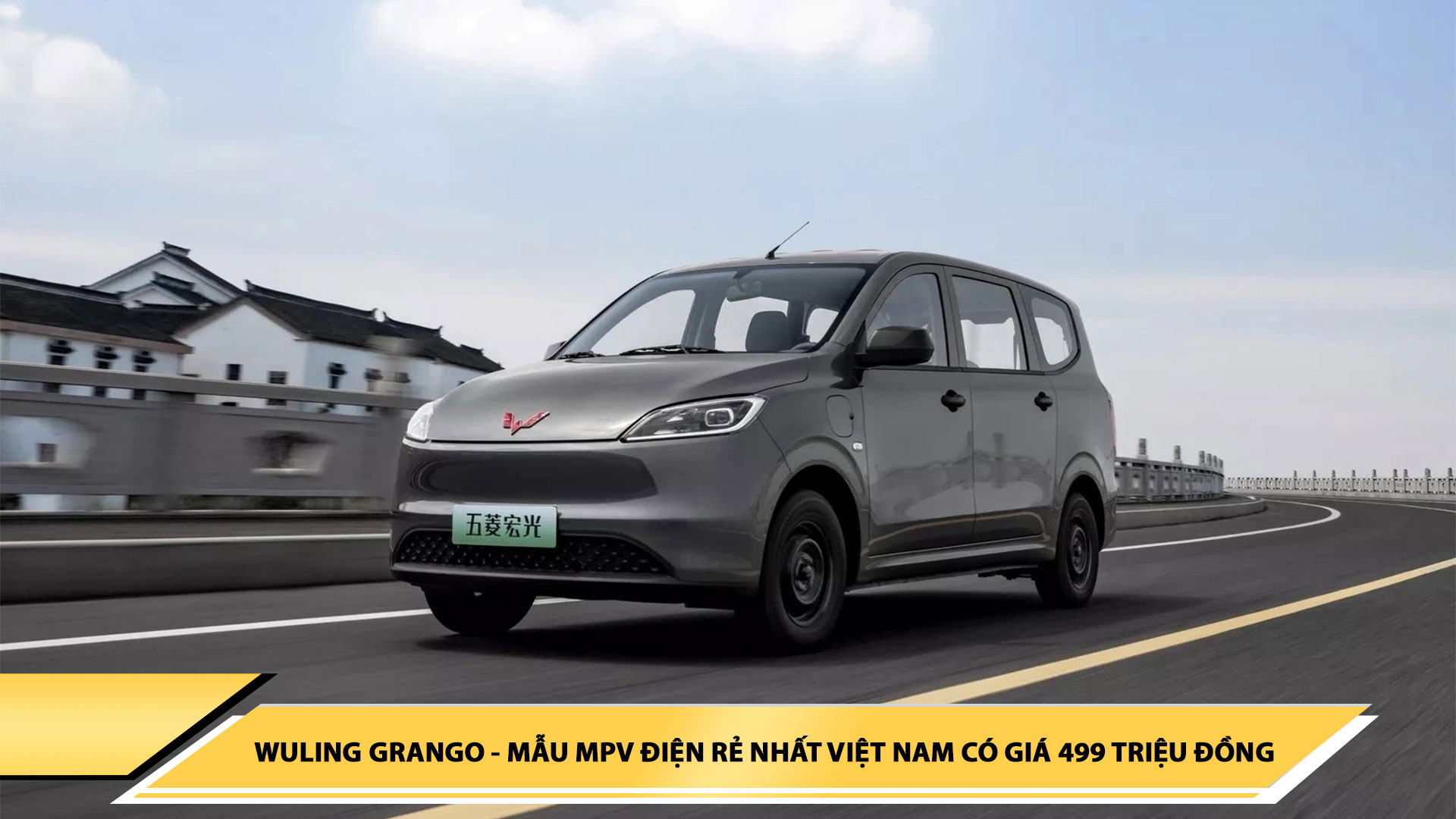 Wuling Grango - mẫu MPV điện rẻ nhất Việt Nam có giá 499 triệu đồng 